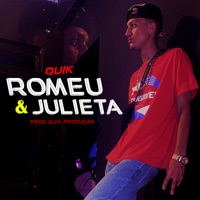 Romeu e Julieta - Single - Quik & Quik Produção