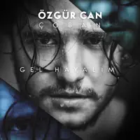 Gel Hayalim — Ozgur Can Coban