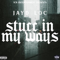Stucc In My Ways - Single - JayD Loc