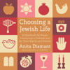 Choosing a Jewish Life, Revised and Updated: A Handbook for People Converting to Judaism and for Their Family and Friends (Unabridged) - Anita Diamant