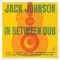 Better Together (Nightmares On Wax Mix) - Jack Johnson & Nightmares On Wax lyrics