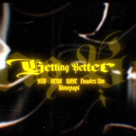 Getting Better (feat. Fowlex Sin & kenji) KayC & Y$D