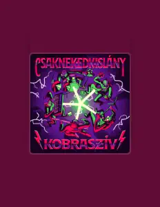 Escucha a Csaknekedkislány, mira videos musicales, lee su biografía, consulta las fechas de las gira y más.