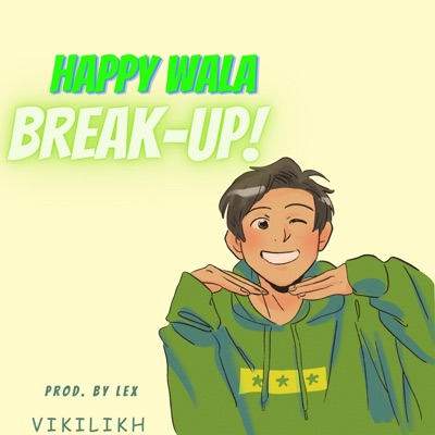 Happy Wala Break-up - Single