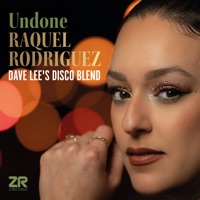 Undone (feat. Raquel Rodriguez) [Dave Lee's Disco Blend] - Single - Dave Lee