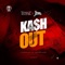 Kash Out (feat. Jeriq) - Tidinz lyrics