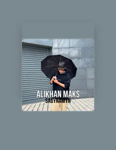 Ακούστε περιεχόμενο από Alikhan Maks, παρακολουθήστε μουσικά βίντεο, διαβάστε το βιογραφικό, δείτε ημερομηνίες περιοδείας, και πολλά ακόμη!