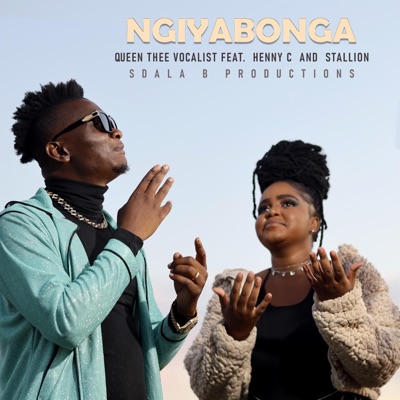 Ngiyabonga (feat. Henny C, Stallion & Sdala B) - Single