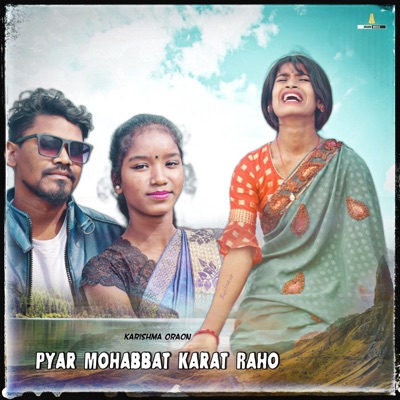 Pyar Mohabbat Karat Raho - Single