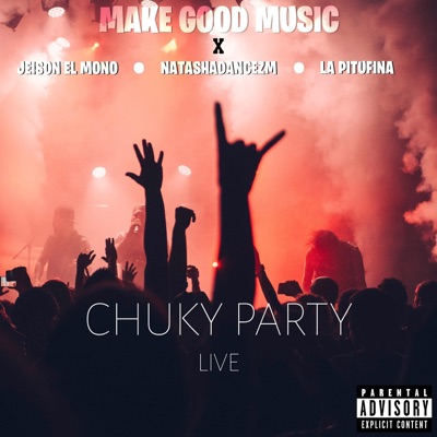 Chuky party live (feat. jeison el mono, natashadancezm & la pitufina) [Live] - Single
