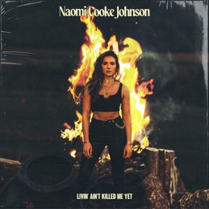 Naomi Cooke Johnson - Livin' Ain't Killed Me Yet - 排舞 音乐