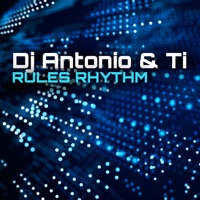 Rules Rhythm - Single - Dj Antonio & Ti
