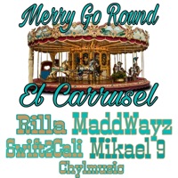 Merry Go Round (El Carrusel) (feat. Rilla, Swift2Cali, Mikael 9 & Chylmusic) - Single - Maddwayz