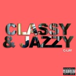 C-Lay - Classy & Jazzy