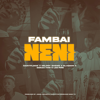 Fambai Neni - Saintfloew, Delroy Shewe, Blaqson, Sorah TMB & Leefire