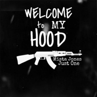 Welcome To My Hood (feat. Just One) - Single - Mista Jones