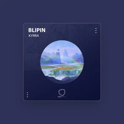收听 Blipin、观看音乐视频、阅读小传、查看巡演日期等 ！