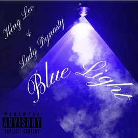 Blue Light (feat. Lady Dynasty) King Leo