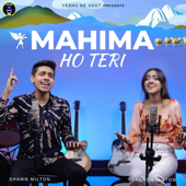 Mahima Ho Teri (feat. Shawn Milton & Shanon Milton)