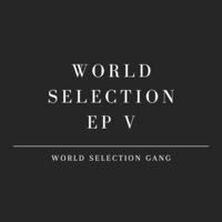 World Selection EP V - World Selection Gang