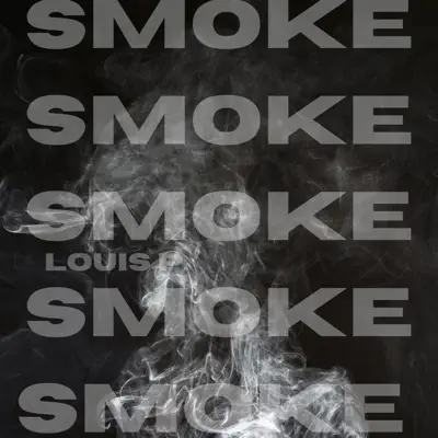Ascolta 'Smoke - Single' di Lou P.