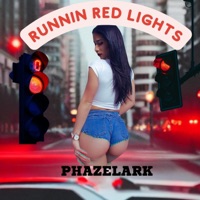 Runnin Red Lights - Single - PHAZELARK
