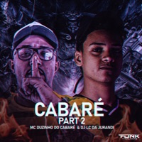 Cabaré, Pt. 2 - Single - MC DUZINHO DO CABARÉ & DJ LC DA JURANDIR