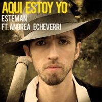 Aquí Estoy Yo (feat. Andrea Echeverri) [Single] - Single - Esteman