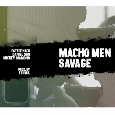 Macho men Savage (feat. iTRAK) - Single