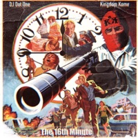 The 16th MINUTE - Single - DJ Dot One & Kingdom Kome