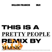 Pretty People - Maesic Remix