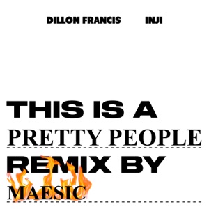 Pretty People (feat. INJI & Maesic) [Maesic Remix]