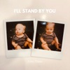 I'll Stand By You - Single