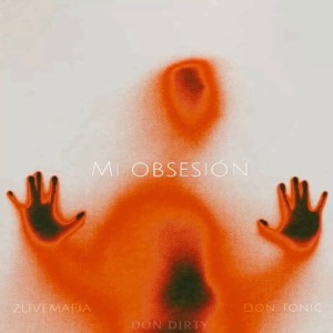 Mi Obsesìon (feat. Don Tonic & Don Dirty)