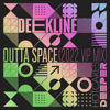 Outta Space (2022 VIP Mix) - Deekline