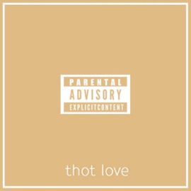 Thot Love (feat. Gianni & KYLE) C-Trox