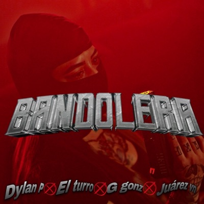 BANDOLERA (feat. El turro, GGonz & Juarez VN) - Single