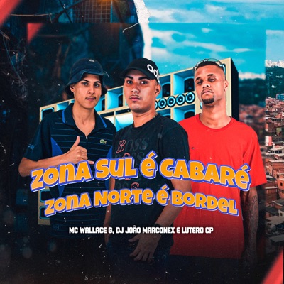 Zona Sul é Cabaré Zona Norte É Bordel - Single