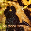 I Need You