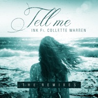 Tell Me (The Remixes) - Single - INK & Collette Warren