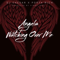 Angels Watching Over Me - Single - DJ Caesar & Porta Rich