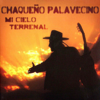 Mi Cielo Terrenal - Chaqueño Palavecino