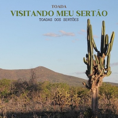 TOADAS DOS SERTÕES - Visitando Meu Sertão - Toada