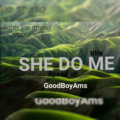SHE DO ME (speed up) - Single