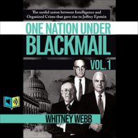 One Nation Under Blackmail, Vol. 1: The Sordid Union Between Intelligence and Crime that Gave Rise to Jeffrey Epstein (Unabridged) - Whitney Alyse Webb Cover Art