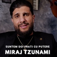 Suntem doi frati cu putere - Single - MIRAJ TZUNAMI