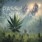 Bass Down Dub Metal artwork