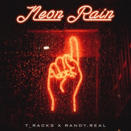 NEON RAIN (feat. RANDY.REAL) T_Racks