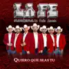 La Fe Norteña de Toño Aranda - Quiero Que Seas Tu
