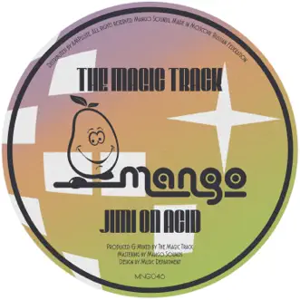 Jimi on Acid - Single by The Magic Track album reviews, ratings, credits